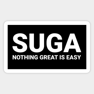 SUGA - NOTHING GREAT IS EASY Magnet